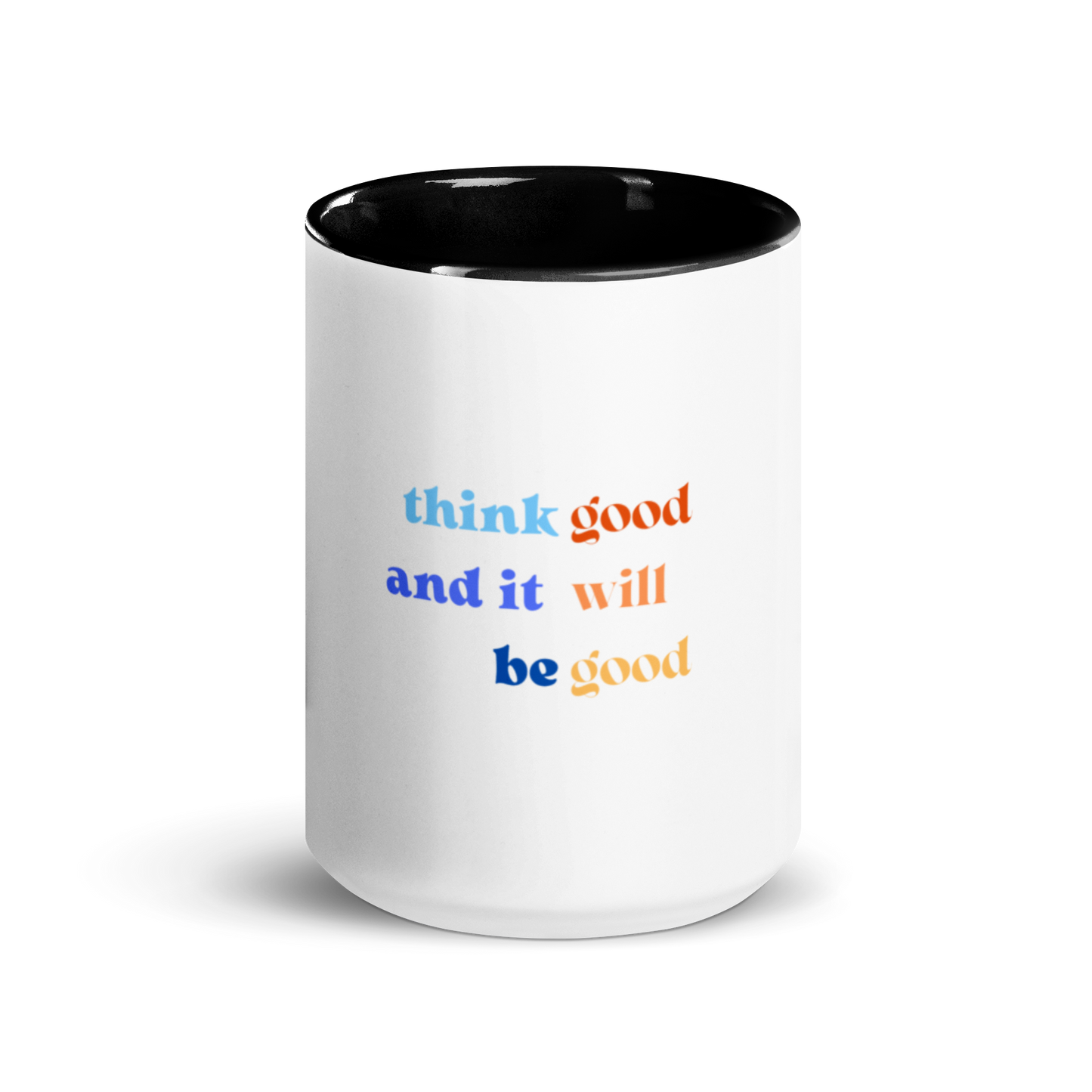 Thing Good & It Will Be Good (Ceramic Mug)