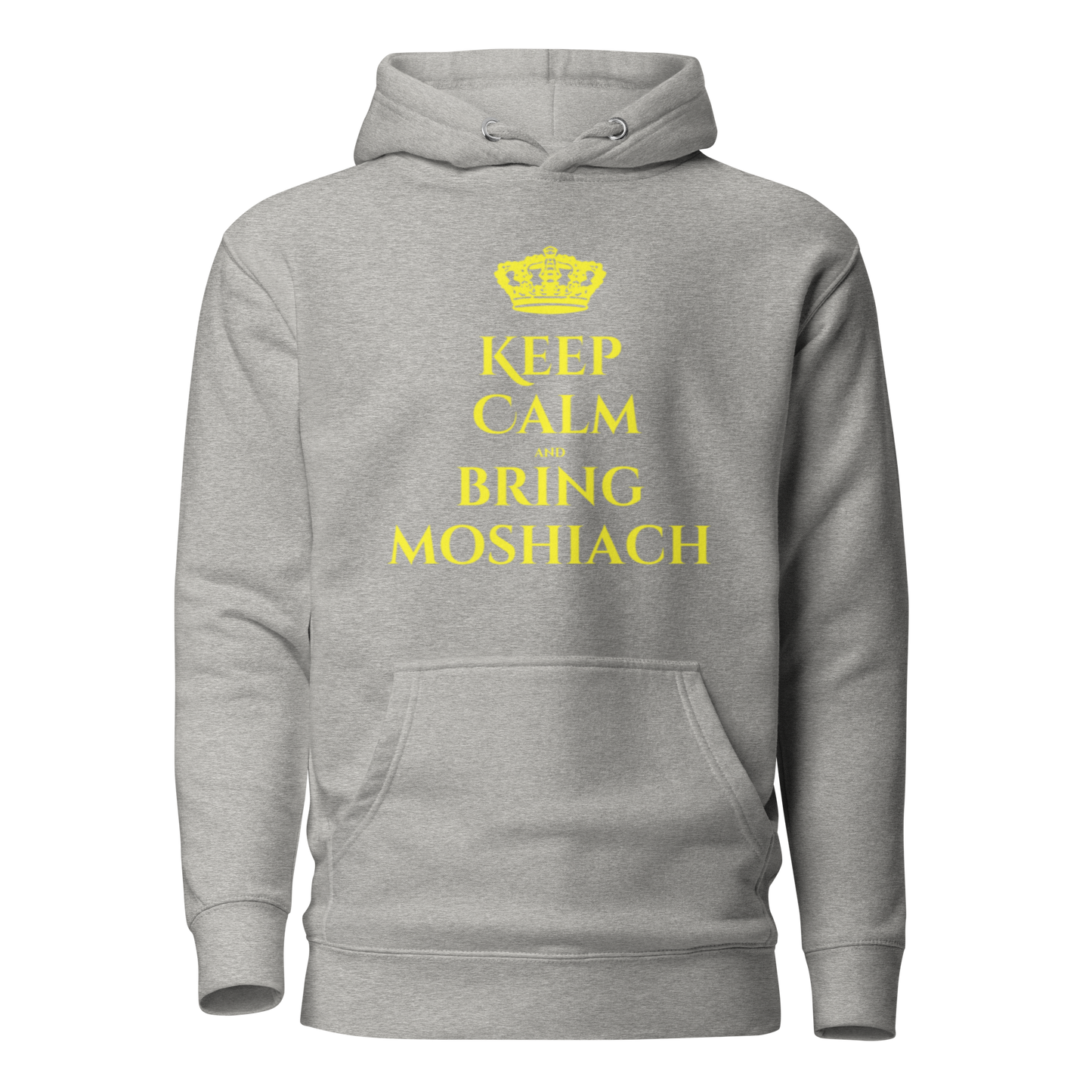 Keep Calm and Bring Moshiach- Hoodie