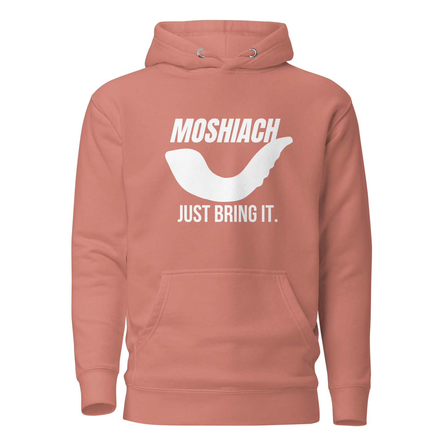 Moshiach- Just bring it Hoodie -Unisex