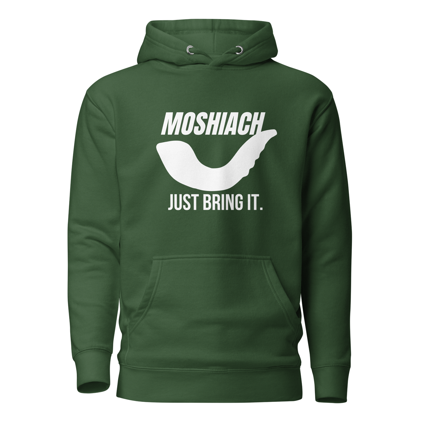 Moshiach- Just bring it Hoodie -Unisex