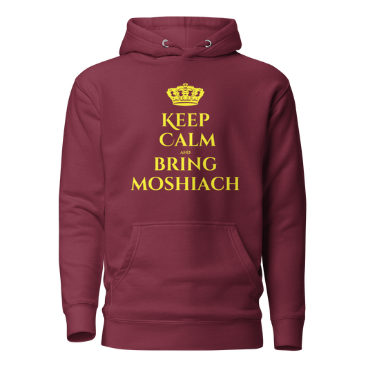 Keep Calm and Bring Moshiach- Hoodie