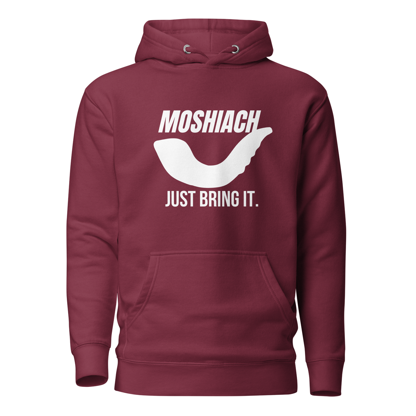 Moshiach- Just bring it Hoodie -Unisex