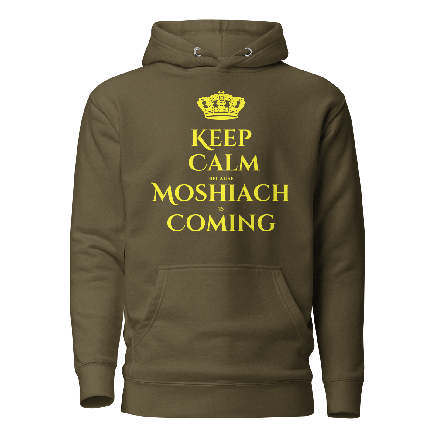 Keep Calm Because Moshiach is Coming Hoodie - Unisex