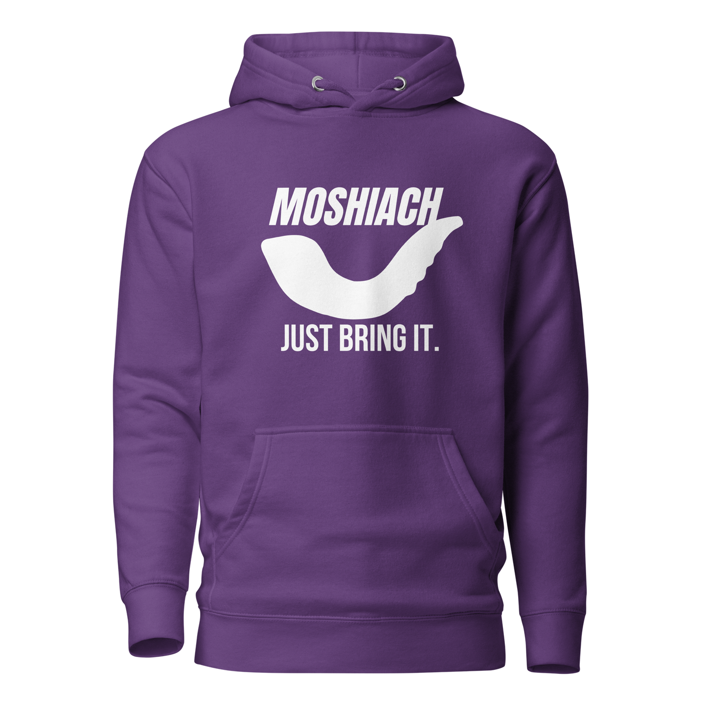 Moshiach- Just bring it Hoodie -Unisex