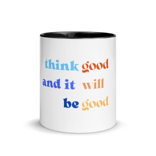 Thing Good & It Will Be Good (Ceramic Mug)